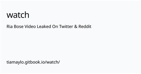 Ria Bose Leaked Viral Video On Twitter & Reddit ...